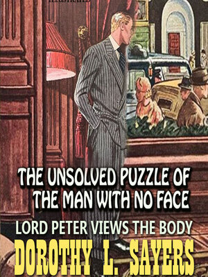 cover image of Lord Peter Views the Body: The Unsolved Puzzle of the Man with No Face